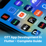 OTT App Development in Flutter – Complete Guide