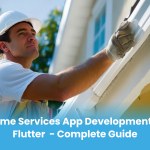 Home Services App Development in Flutter  – Complete Guide