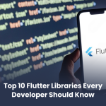 Top 10 Flutter Libraries Every Developer Should Know