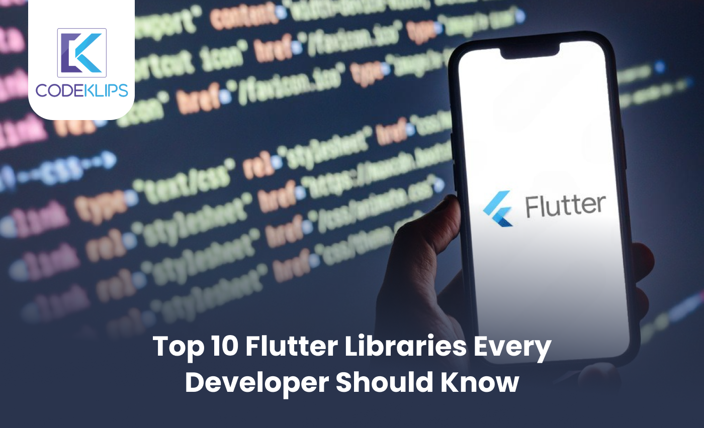 Top 10 Flutter Libraries Every Developer Should Know