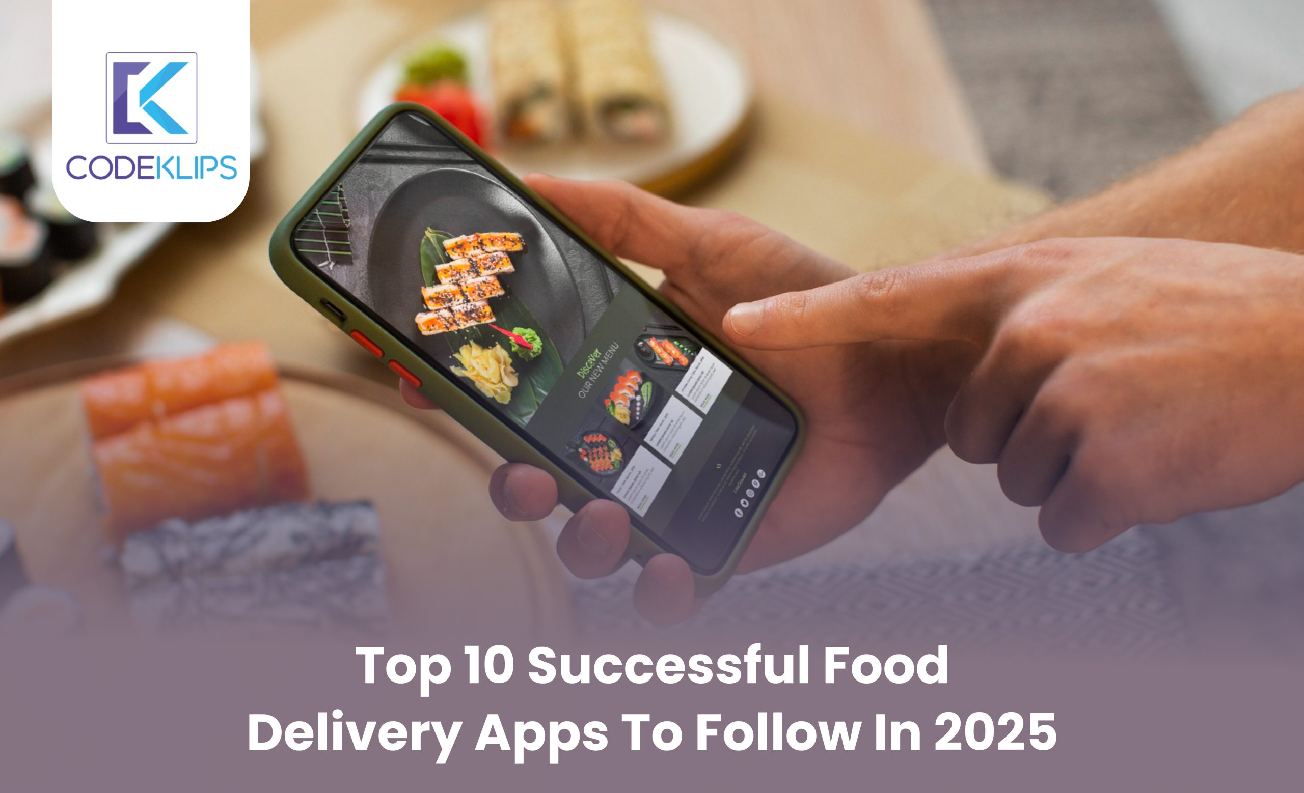 Top 10 Successful Food Delivery Apps to Follow in 2025