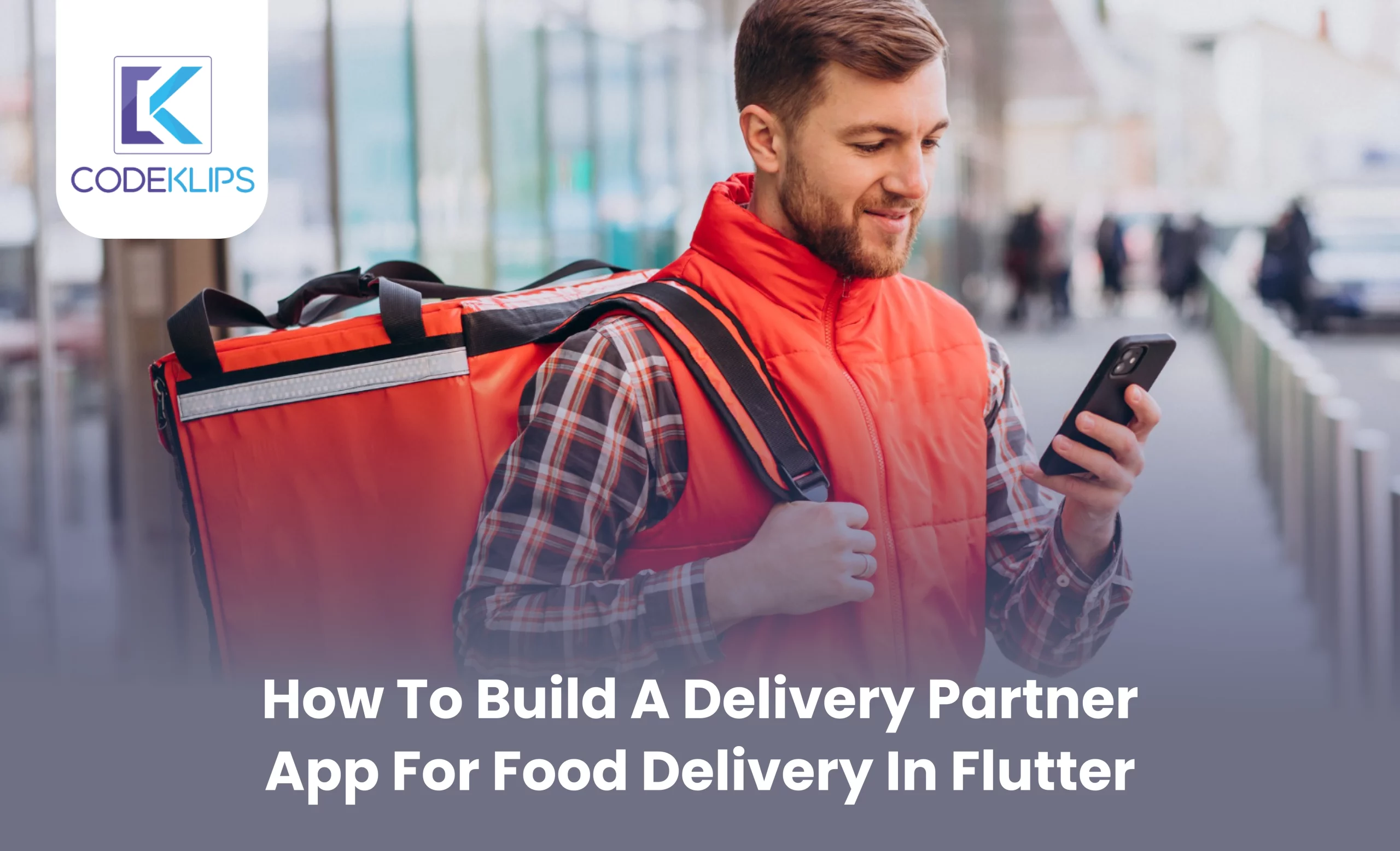 How to Build a Delivery Partner App for Food Delivery in Flutter