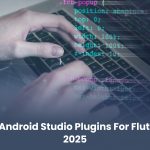 Best Android Studio Plugins For Flutter in 2025