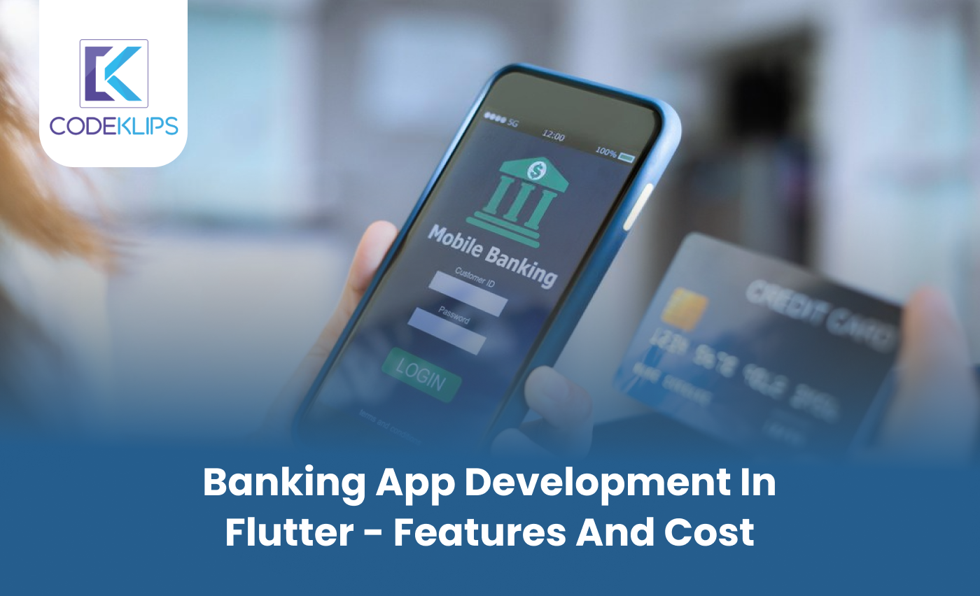 Banking App Development in Flutter – Features and Cost