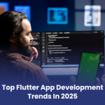 Top Flutter App Development Trends In 2025