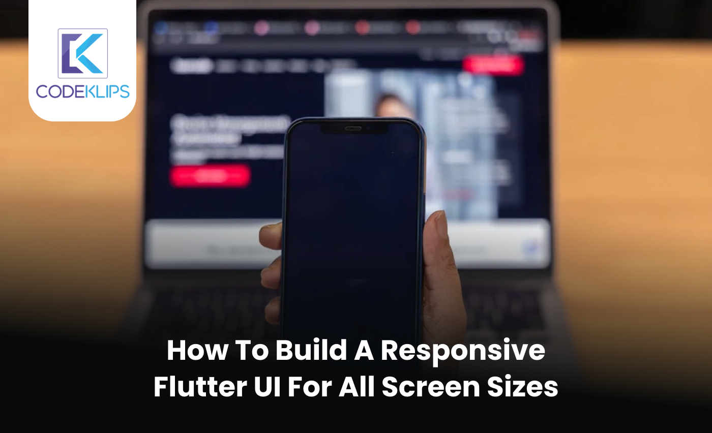 How to Build a Responsive Flutter UI for All Screen Sizes