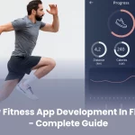 Body Fitness App Development in Flutter – Complete Guide