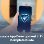 Insurance App Development in Flutter – Complete Guide