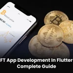 NFT App Development In Flutter – Complete Guide