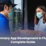 Pharmacy App Development in Flutter – Complete Guide