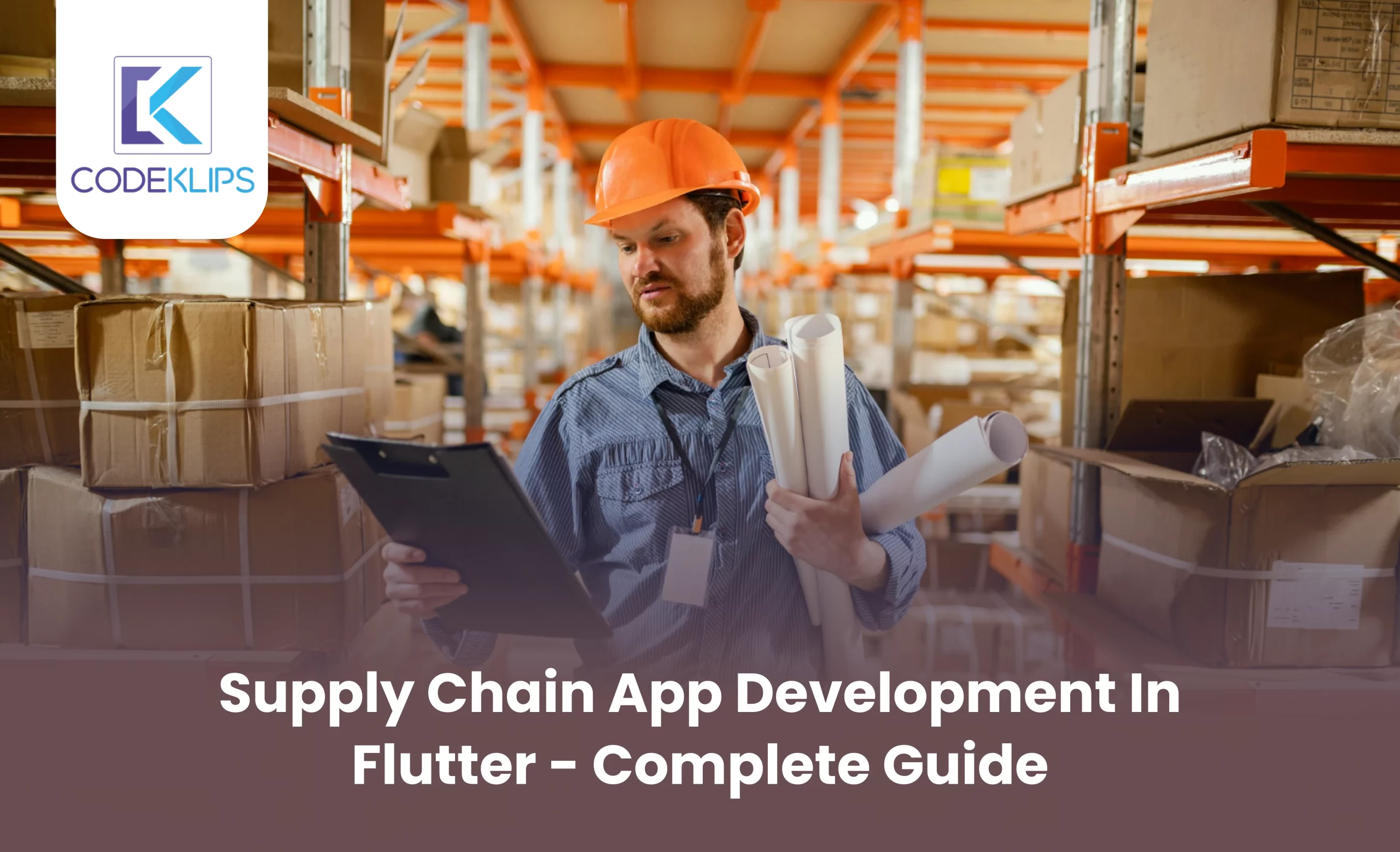 Supply Chain App Development in Flutter – Complete Guide