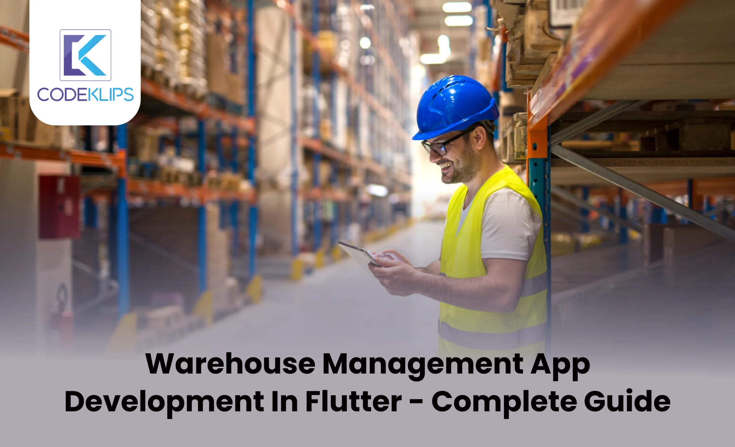 Warehouse Management App Development in Flutter – Complete Guide